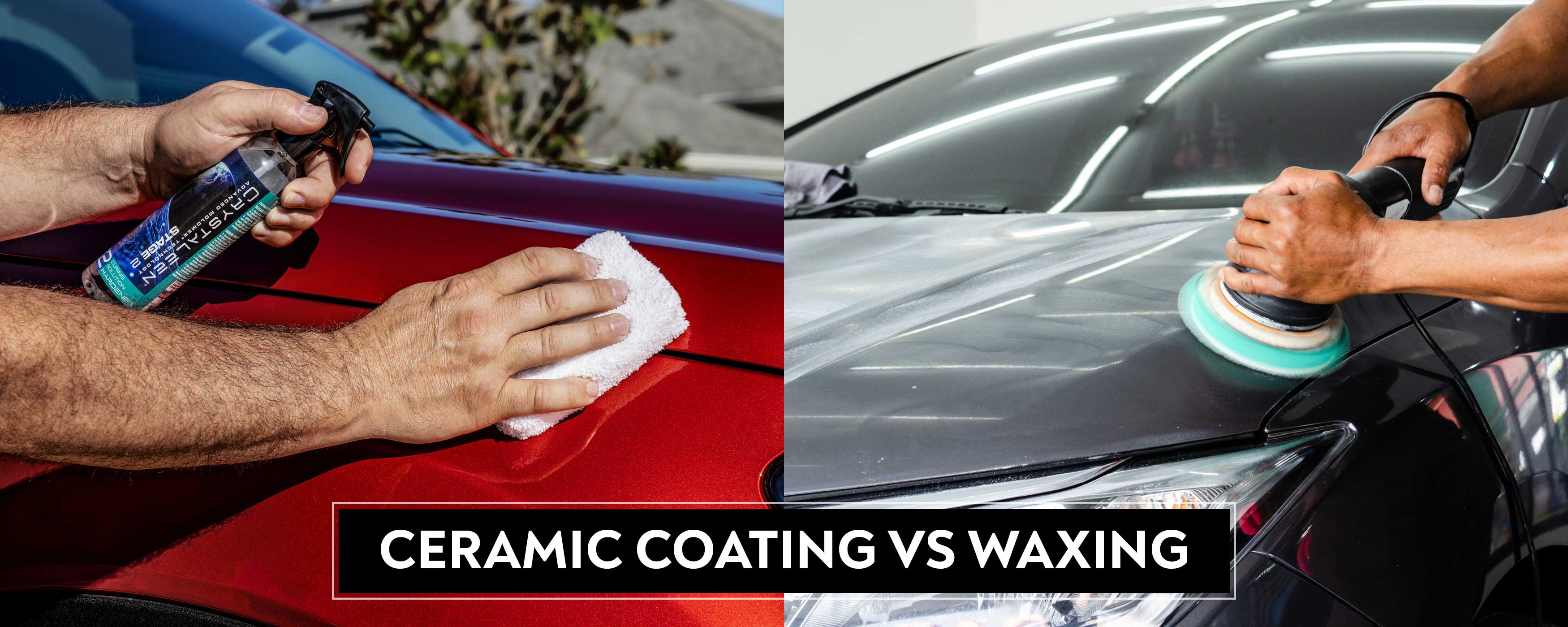 Ceramic Coating vs. Waxing Your Car - What is The Difference in Ceramic Coating and Wax and Which Is the Best?