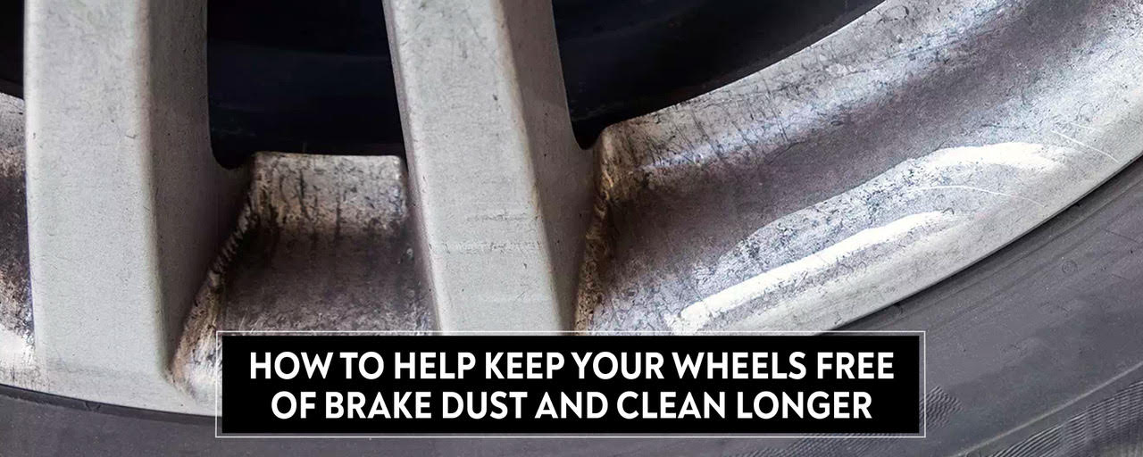 How to Help Keep Your Wheels Free of Brake Dust and Clean Longer