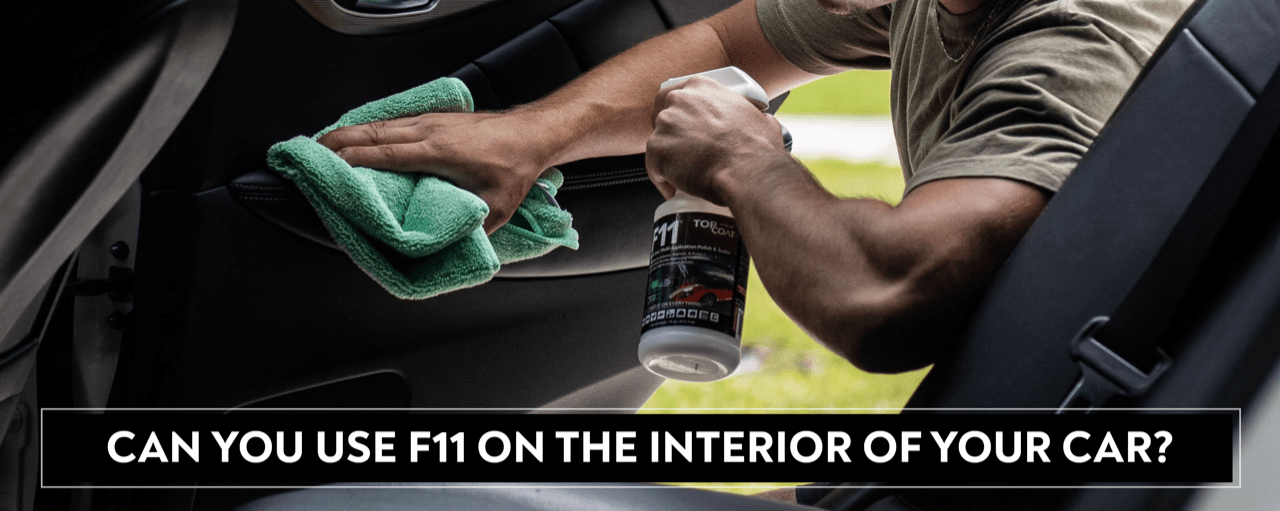 Yes, TopCoat® F11® Can Be Used in The Interior of Your Car - TopCoat Products, LLC