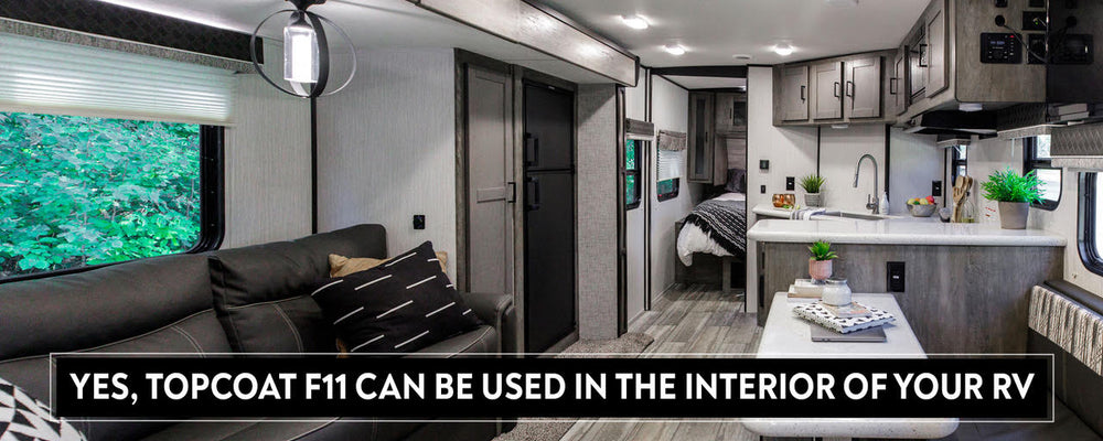 Yes, TopCoat® F11® Can Be Used in The Interior of Your RV - TopCoat Products, LLC