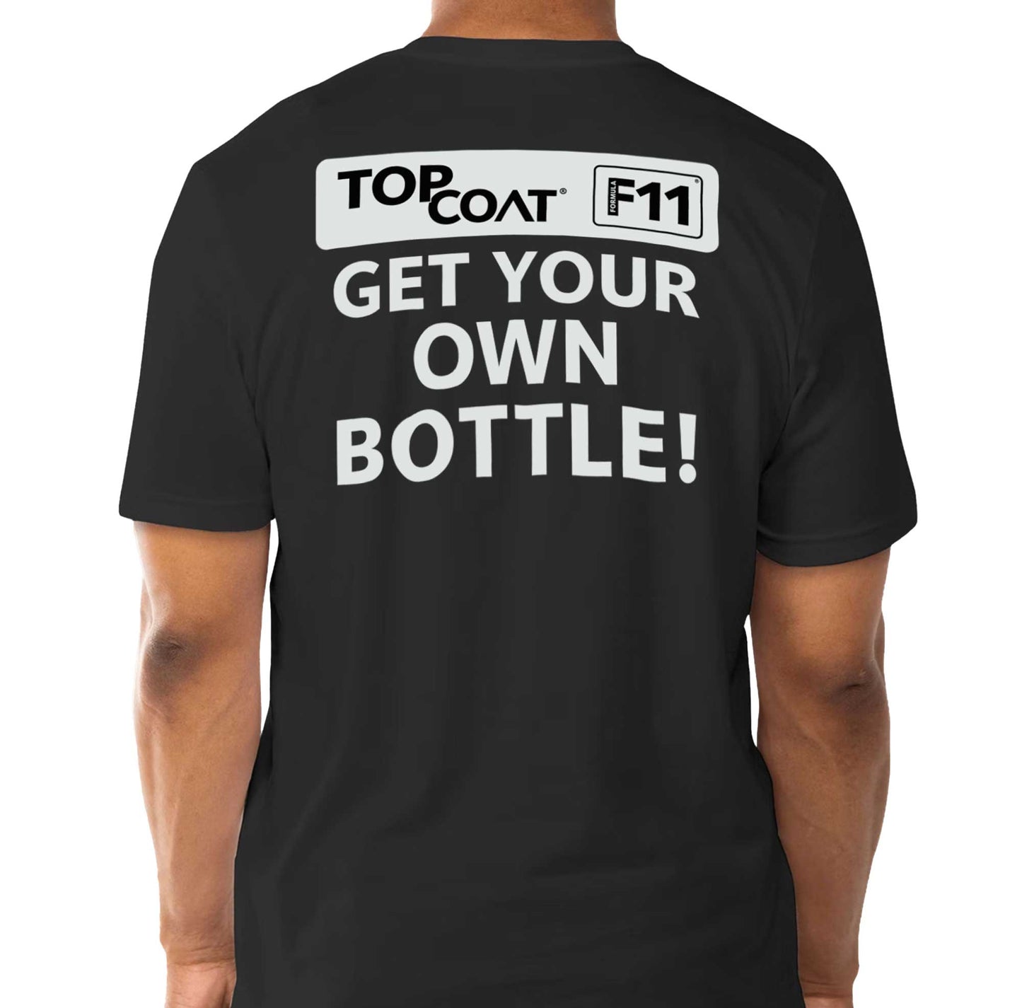 Get Your Own Bottle Tee - TopCoat Products, LLC