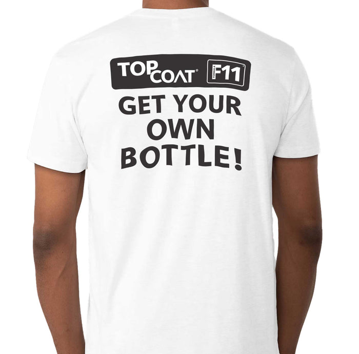 
Get Your Own Bottle Tee - TopCoat Products, LLC