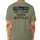 Get Your Own Bottle Tee - TopCoat Products, LLC