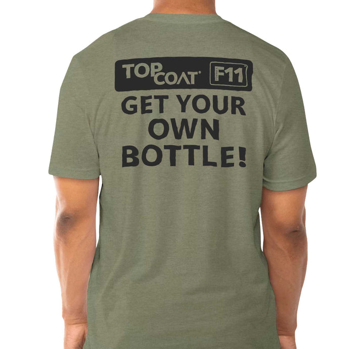 
Get Your Own Bottle Tee - TopCoat Products, LLC