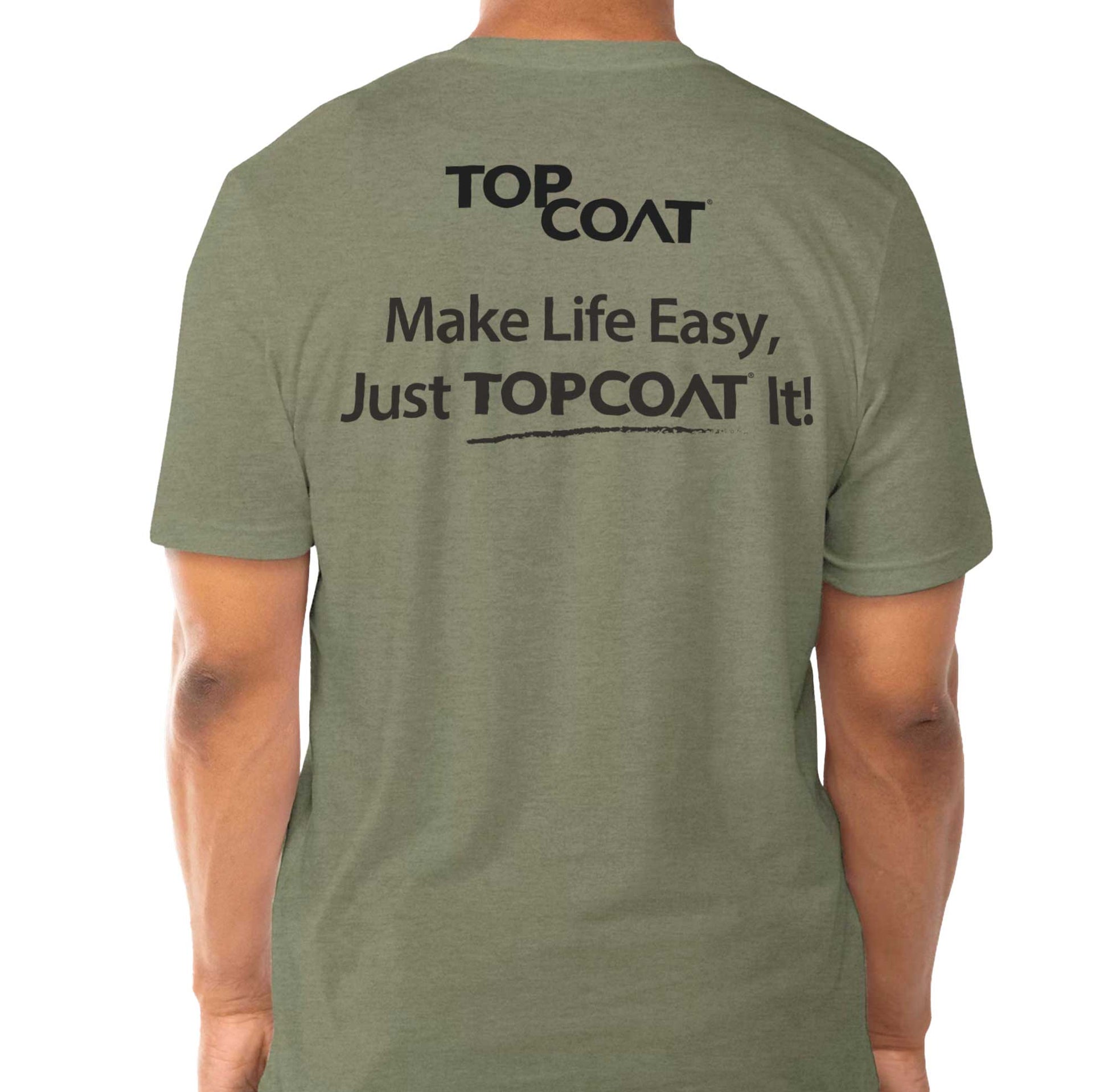 Make Life Easy Tee - TopCoat Products, LLC