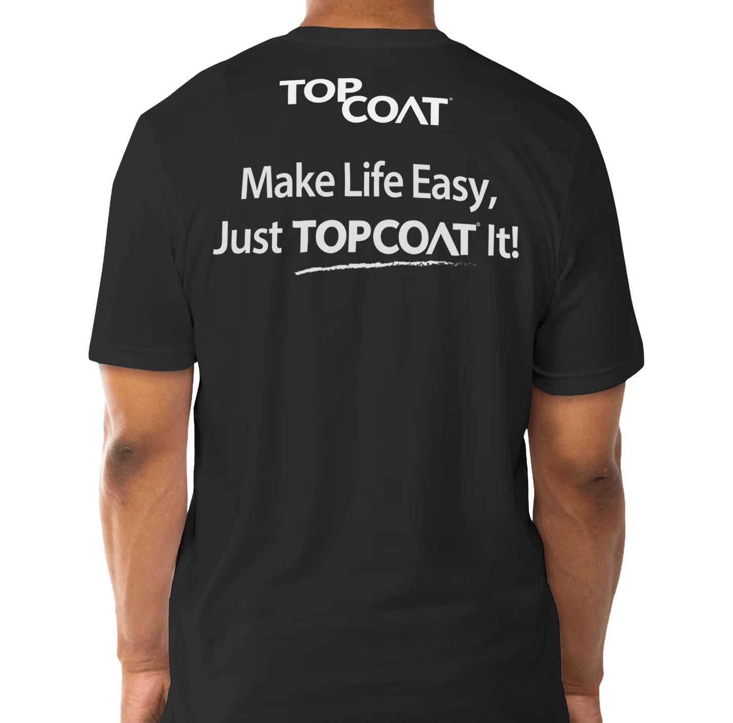Make Life Easy Tee - TopCoat Products, LLC