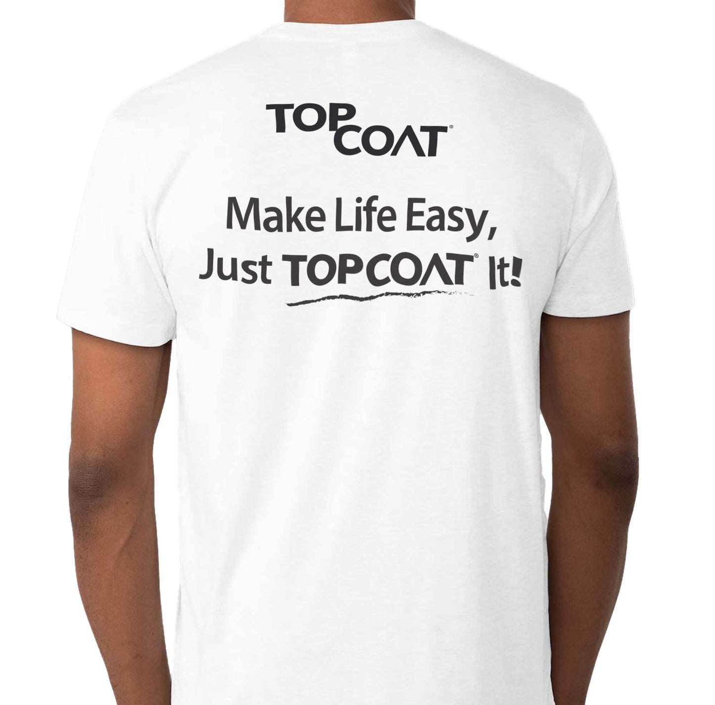 Make Life Easy Tee - TopCoat Products, LLC