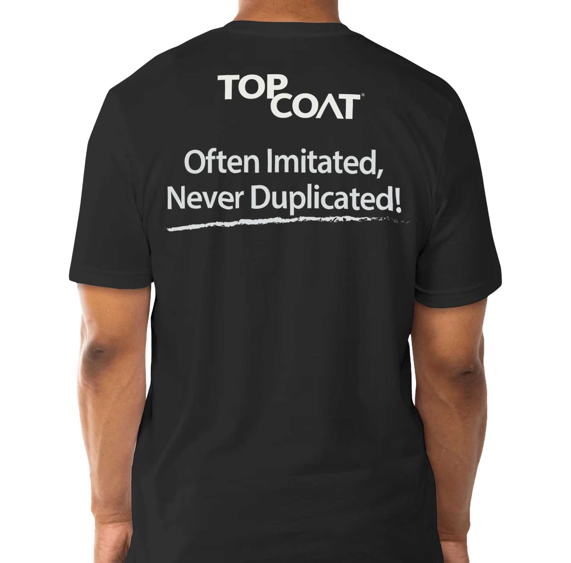 Often Imitated, Never Duplicated Tee - TopCoat Products, LLC