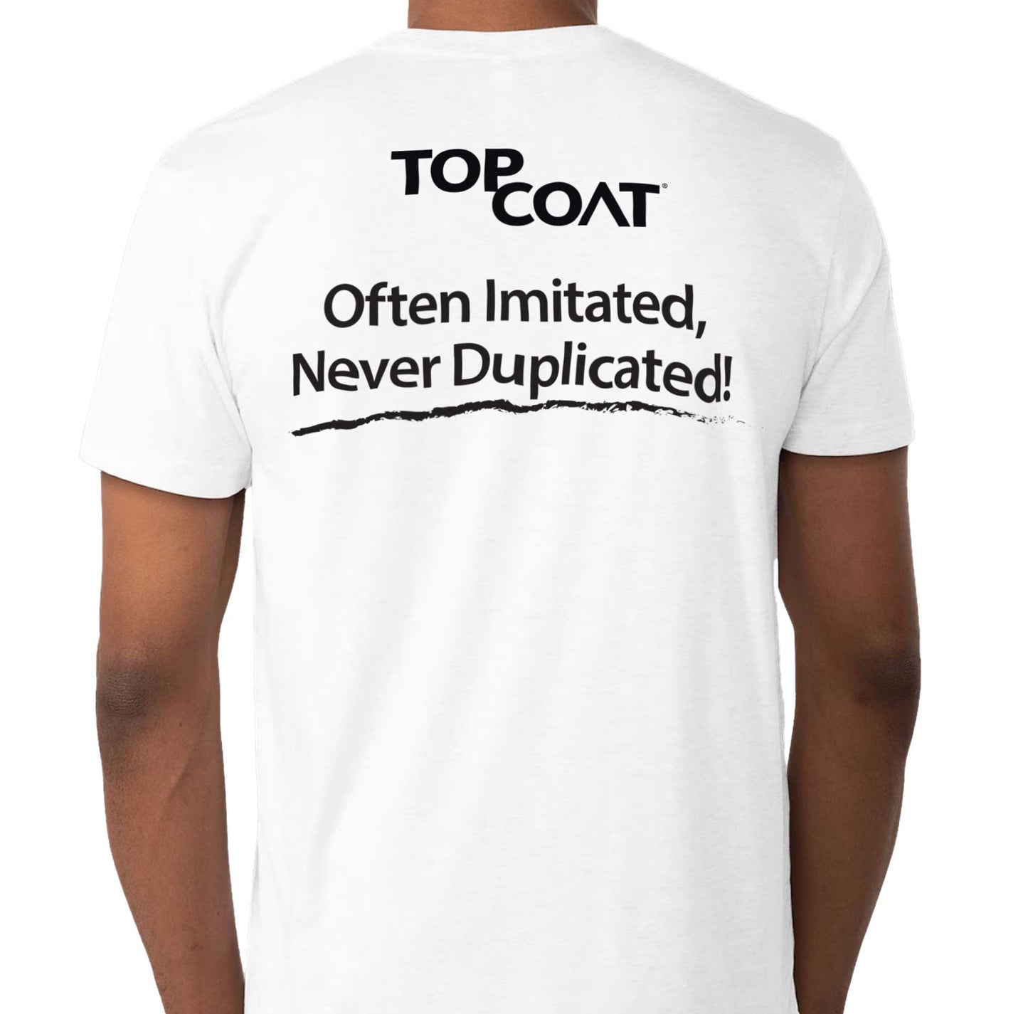 Often Imitated, Never Duplicated Tee - TopCoat Products, LLC