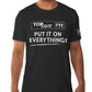 Put It On Everything Tee - TopCoat Products, LLC