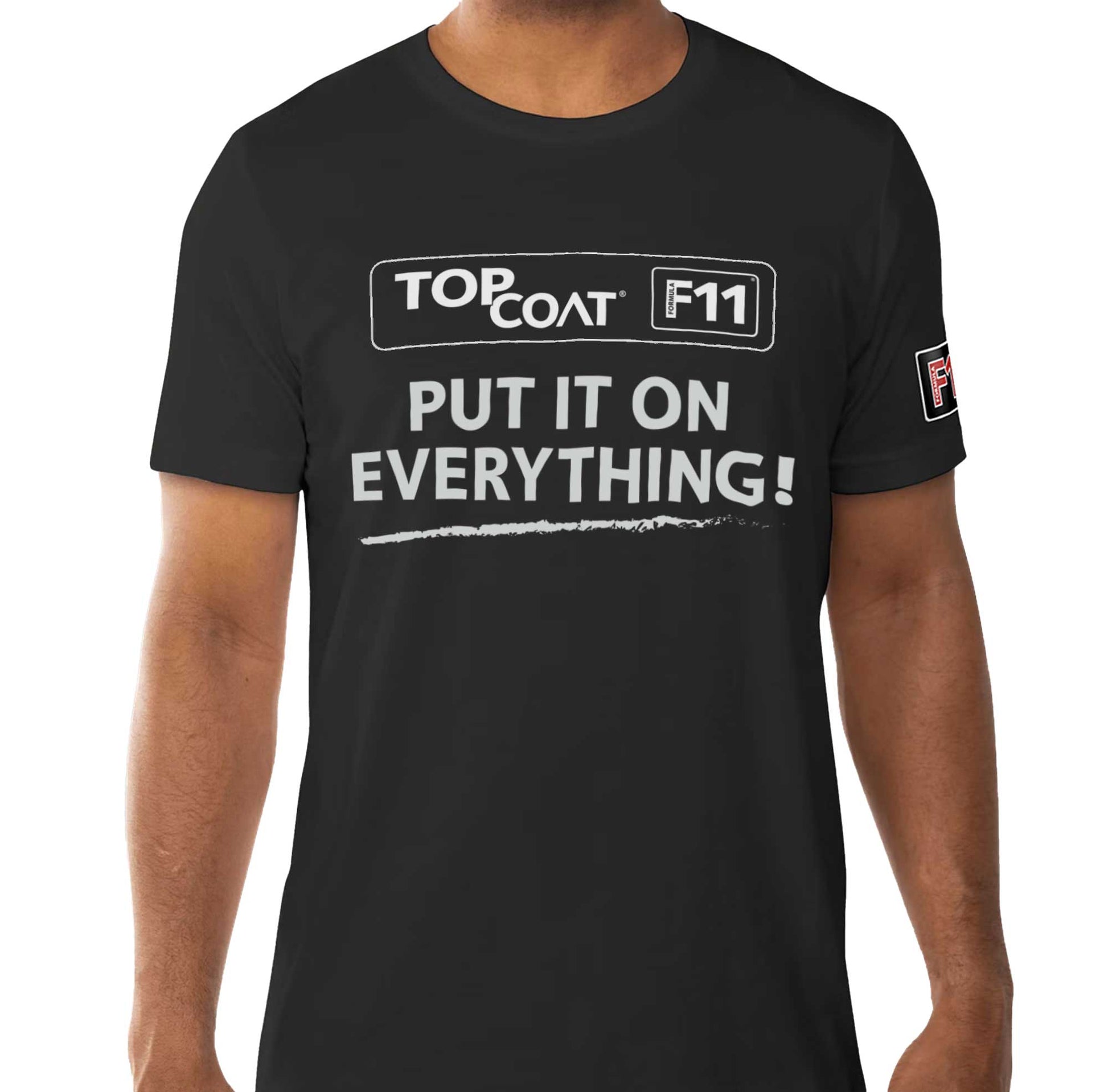 Put It On Everything Tee - TopCoat Products, LLC