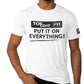 Put It On Everything Tee - TopCoat Products, LLC