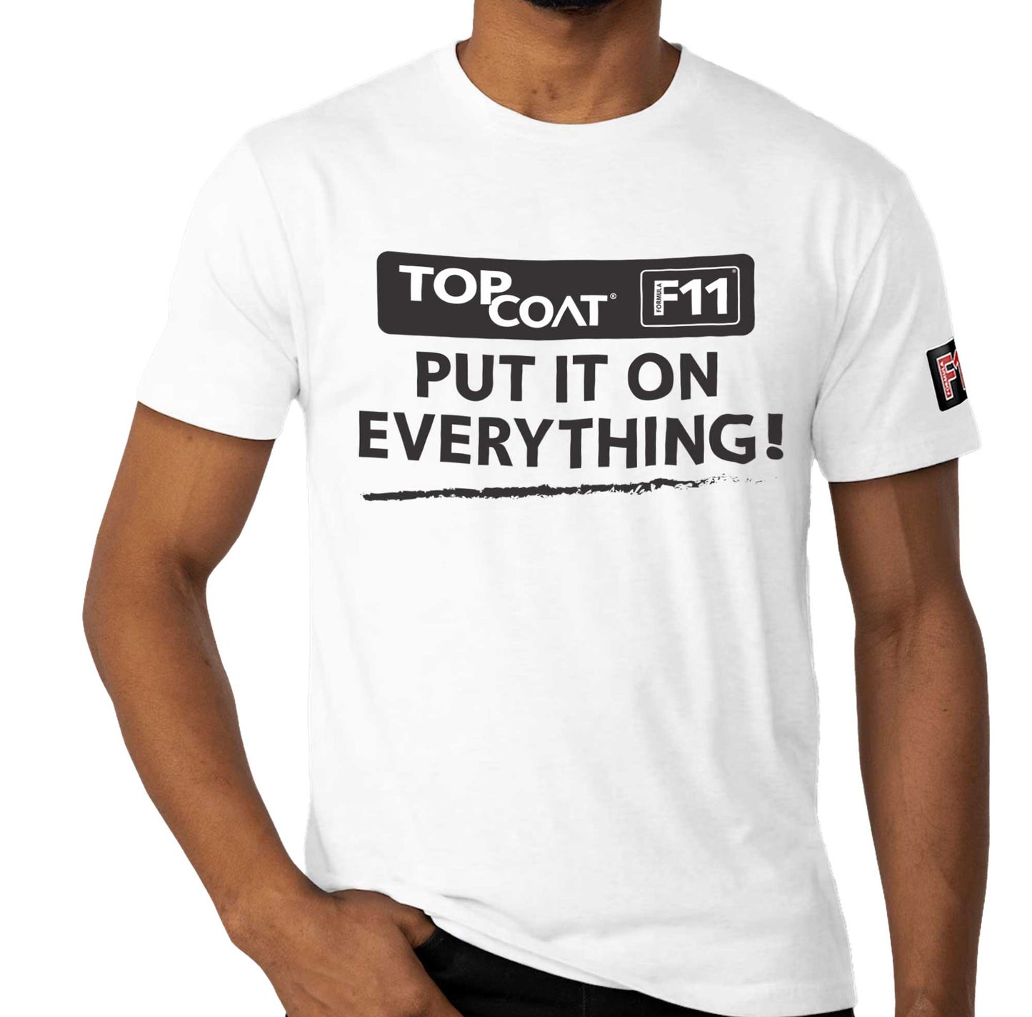 Put It On Everything Tee - TopCoat Products, LLC
