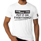 
Put It On Everything Tee - TopCoat Products, LLC