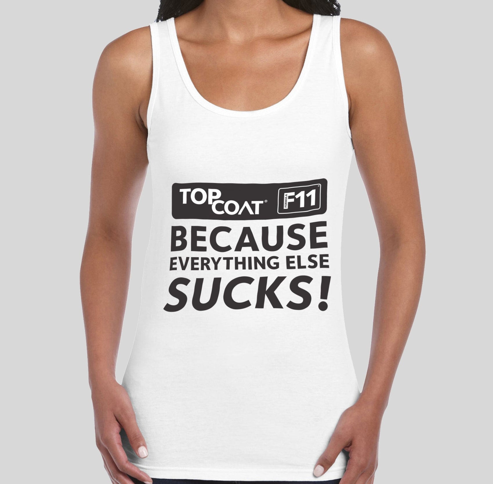 Everything Else Sucks Tank - TopCoat Products, LLC